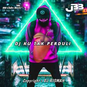 DJ KU TAK PERDULI REMIX