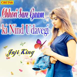 Chhori Sare Gaam Ki Nind Udavegi