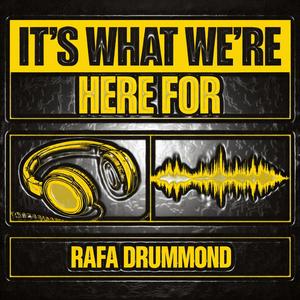 It"s What We're Here For