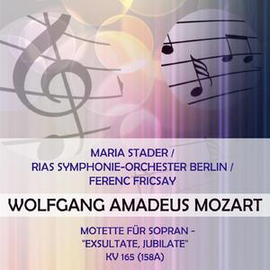 Maria Stader / RIAS Symphonie-Orchester Berlin / Ferenc Fricsay play: Wolfgang Amadeus Mozart: Motette für Sopran - "Exsultate, jubilate", KV 165 (158a)