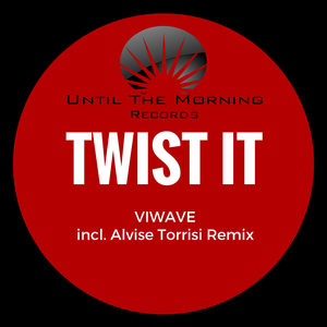 Twist It (Alvise Torrisi Dark Remix)
