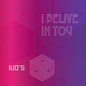 I belive in You