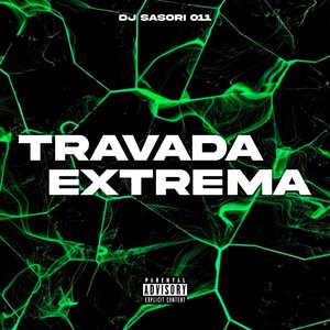 Travada Extrema (feat. Mc Magrinho)