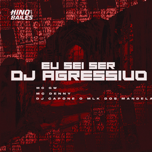 Eu Sei Ser Dj Agressivo