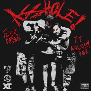 ASSHOLE! (feat. Disrespect Boyz)
