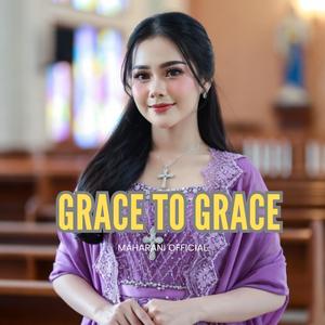 GRACE TO GRACE PRAISE