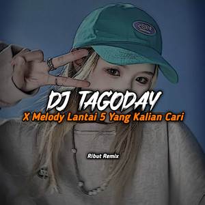 Dj Viral TikTok // Dj Tagoday X Melody Lantai 5 // Jedag Jedug fyp tiktok Viral by ( Ribut Remix )