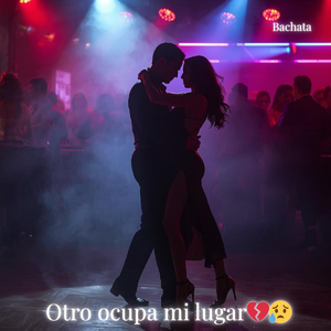 Otro ocupa mi lugar (Bachata)