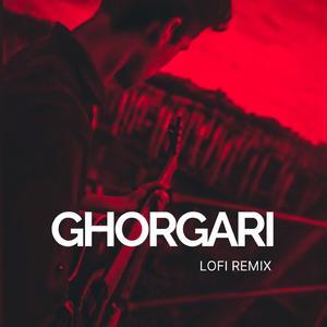 GHORGARI (LOFI)