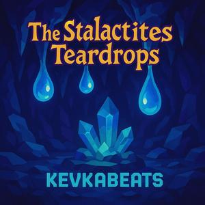 The Stalactites Teardrops