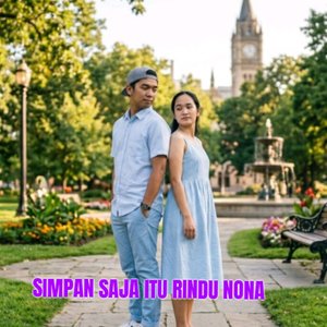 Simpan Saja Itu Rindu Nona