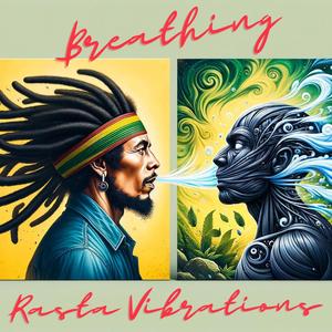 Breathing Rasta Vibrations a Marley respiration experience