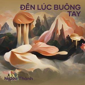 ĐẾN LÚC BUÔNG TAY