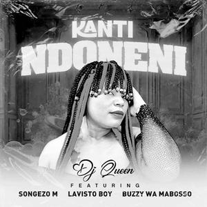 Kanti Ndoneni (feat. Songezo M, Lavisto Boy & Buzzy Wa Mabosso)