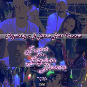 Turn the Lights Down (feat. J-Lee Kapone & Dre Venom)