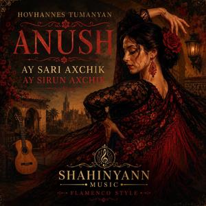 HOVHANNES TUMANYAN ANUSH Հովհաննես Թումանյան Անուշ (Flamenco)