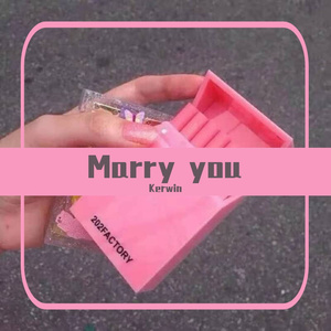 Marry you