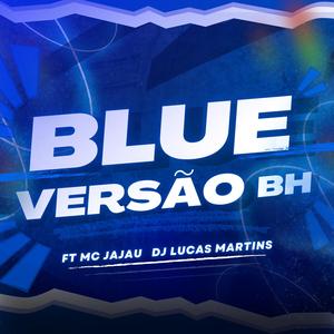 Blue (Versão Bh) (feat. Mc Jajau)