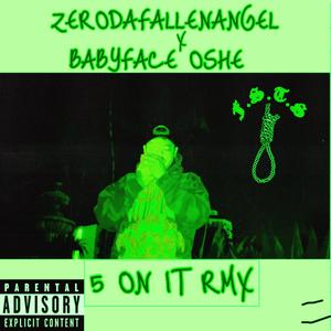 5 on it RMX (feat. Babyface Oshe)
