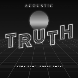 Truth (Acoustic) [feat. Bobby Saint]