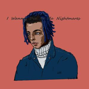 I Wanna Die In Ma Nightmares