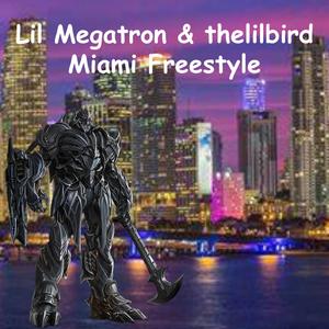 Miami Freestyle (feat. Lil Megatron & thelilbird)