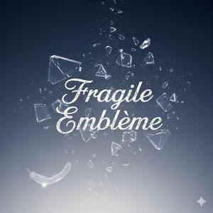 Fragile Emblème