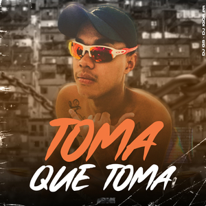 Toma Que Toma (feat. Mc Gw)