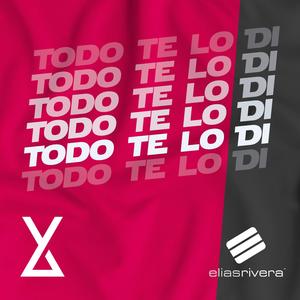 Todo Te Lo Di (feat. Elias Rivera)