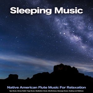 Sleep Music: Native American Flute