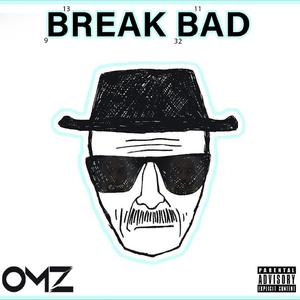 BREAK BAD