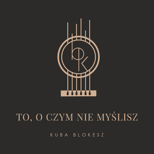 To, o czym nie myślisz