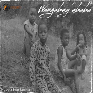 Wangabuy' ubaba (feat. Lushia)