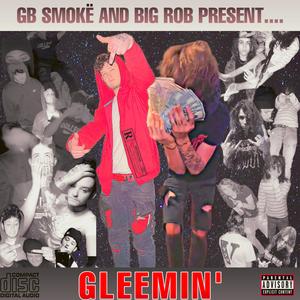 Gleemin' (feat. BigRob)