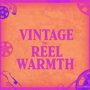 Vintage Reel Warmth