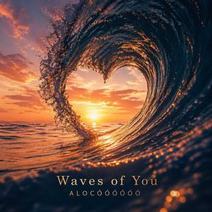 Waves of You
