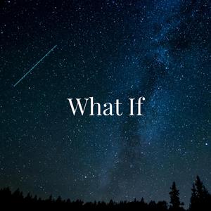 What If