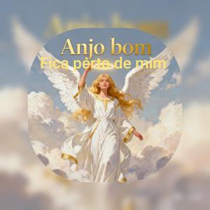 Anjo bom fica perto de mim