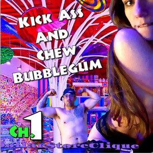Kick Ass & Chew Bubblegum