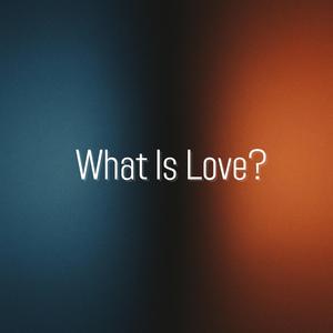 รัก...คืออะไร (What Is Love?)