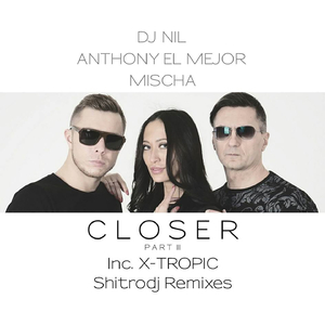 Closer (X-Tropic Remix)