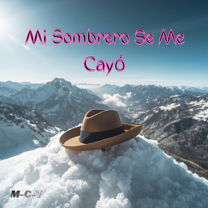 Mi Sombrero Se Me Cayó