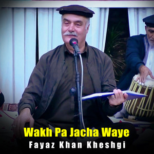 Wakh Pa Jacha Waye