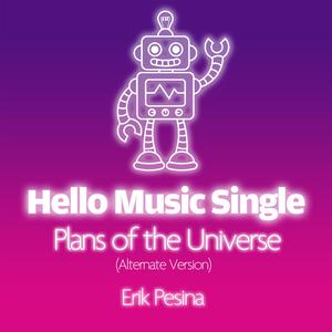 Plans for the Universe (Hello Music Single, Alternate Version)