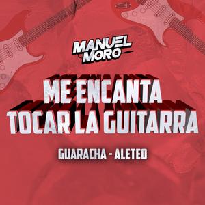 Me encanta tocar la guitarra (Aleteo, Guaracha)