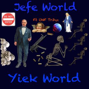 Yiek World (feat. UNF Tr3yz)