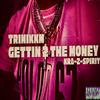 Trinikkm - Gettin 2 The Money (feat. Kra-Z-Spirit)