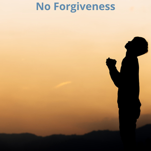 No Forgiveness