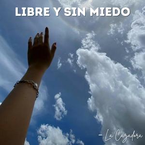 Libre y sin miedo