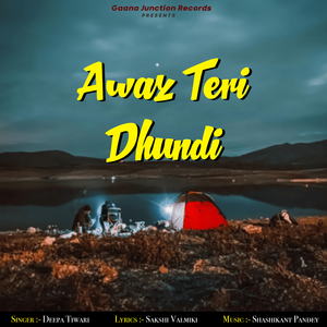 Awaz Teri Dhundi